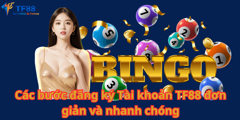 Các bước đăng ký Tài khoản TF88 đơn giản và nhanh chóng